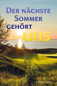 Der nachste Sommer gehort uns