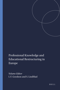 Professional Knowledge and Educational Restructuring in Europe