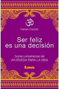 Ser Feliz Es Una Decisión