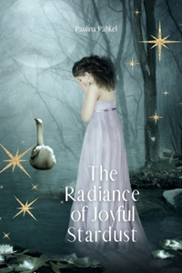 The Radiance of Joyful Stardust
