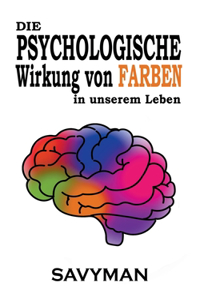 Psychologische Wirkung Von Farben In Unserem Leben