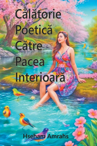 Calatorie Poetica Catre Pacea Interioara