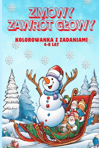 ZIMOWY ZAWRÓT GLOWY, Zimowa kolorowanka z zadaniamidla dzieci w wieku 4-8 lat