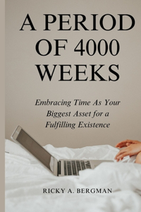 A Period of 4000 Weeks