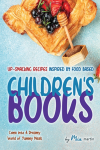 Lip-Smacking Recipes Inspired by Food Based Children's Books