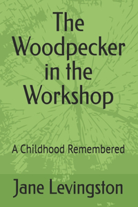 The Woodpecker in the Workshop
