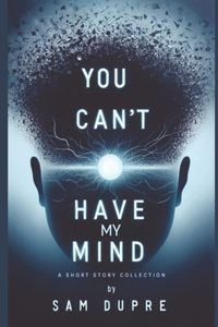 You Can't Have My Mind