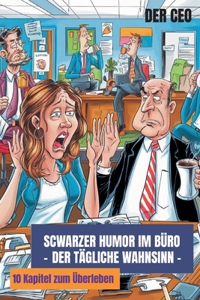 Schwarzer Humor im Büro - Der tägliche Wahnsinn