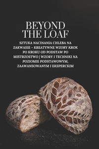 Beyond The Loaf