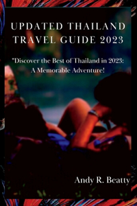Updated Thailand Travel Guide 2023