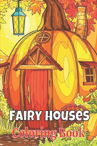 Fairy Houses Coloring Book