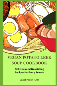 Vegan Potato Leek Soup Cookbook