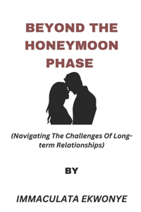 Beyond the Honeymoon Phase