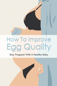 How To Improve Egg Quality