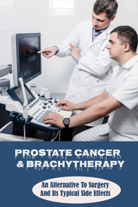 Prostate Cancer & Brachytherapy