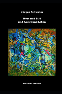 Wort und Bild und Kunst und Leben