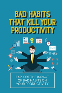 Bad Habits That Kill Your Productivity