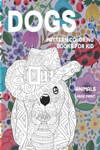 Pattern Coloring Books for Kids - Animals - Large Print - Dogs