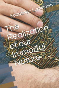 Realization of our Immortal Nature