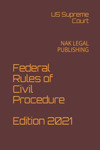 Federal Rules of Civil Procedure Edition 2021