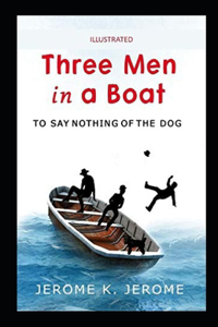 Three Men in a Boat illustratedJerome Klapka Jerome