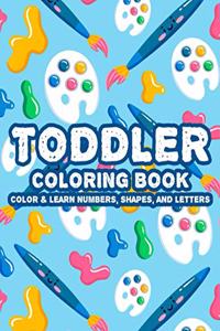 Toddler Coloring Book Color & Learn Numbers, Shapes And Letters