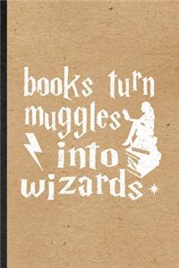 Books Turn Muggles into Wizards