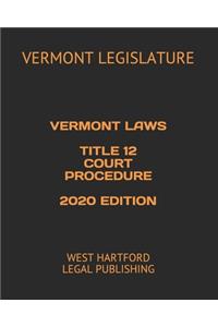 Vermont Laws Title 12 Court Procedure 2020 Edition