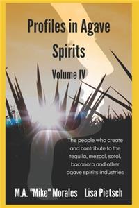 Profiles in Agave Spirits Volume 4