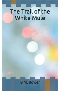 The Trail of the White Mule