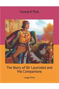 The Story of Sir Launcelot and His Companions