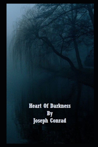 Heart of Darkness By Joseph Conrad An Annotated Latest Version
