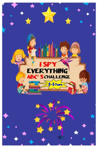 I SPY EVERYTHING ABC'S CHALLENGE 2-5 Years