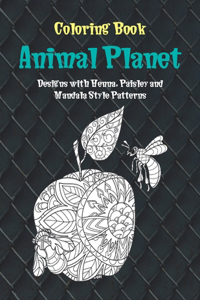 Animal Planet - Coloring Book - Designs with Henna, Paisley and Mandala Style Patterns
