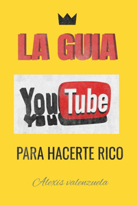 Guía YOUTUBE para hacerte rico