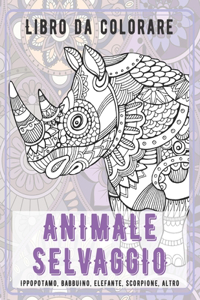 Animale selvaggio - Libro da colorare - Ippopotamo, Babbuino, Elefante, Scorpione, altro