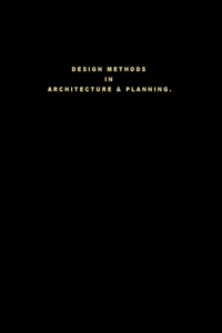 Design Methods in Architecture & Planning