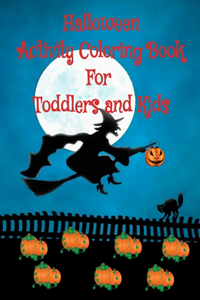 Halloween Activity Coloring Book For Toddlers and Kids
