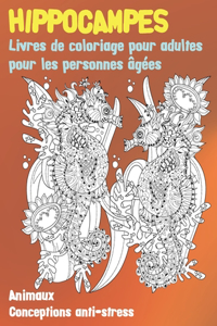 Livres de coloriage pour adultes pour les personnes âgées - Conceptions anti-stress - Animaux - Hippocampes