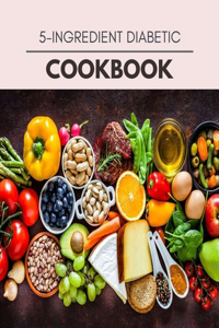 5-ingredient Diabetic Cookbook