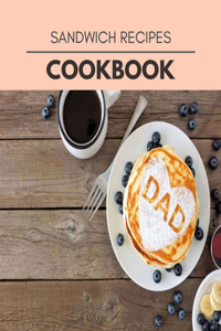 Sandwich Recipes Cookbook