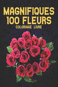 Magnifiques 100 Fleurs Coloriage Livre