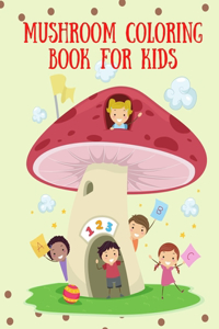 Mushroom Coloring Book for Kids