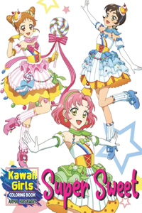 Super Sweet Kawaii Girls Coloring Book