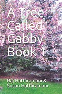 A Tree Called Gabby Book 1