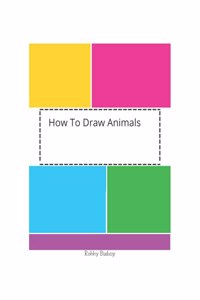 How To Draw Animals