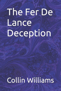The Fer De Lance Deception by Collin Williams