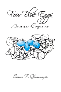 Four Blue Eggs: American Cinquains