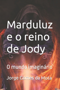 Marduluz e o reino de Jody