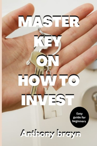 Master key on how to invest